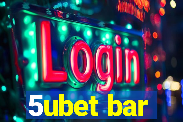 5ubet bar